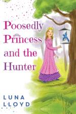 The Poosedly Princess and the Hunter af Luna Lloyd