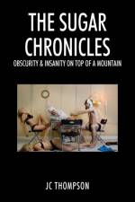 Sugar Chronicles af J C Thompson