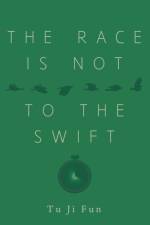 Race Is Not to the Swift af Tu Ji Fun