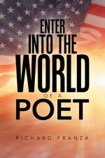 Enter into the World of a Poet af Richard Franza