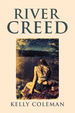 River Creed af Kelly Coleman