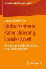 Risikoorientierte Rationalisierung Sozialer Arbeit af Jonathan Kufner-Eger