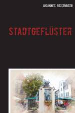 Stadtgefluster af Johannes Reisenberg