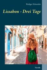 Lissabon - Drei Tage af Rüdiger Schneider