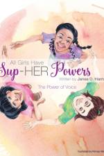 All Girls Have Sup-HER Powers af Janea D Harris