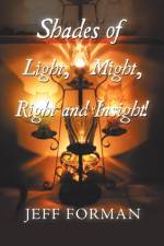 Shades of Light, Might, Right and Insight! af Jeff Forman