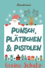 Punsch, Platzchen & Pistolen af Gesine Schulz