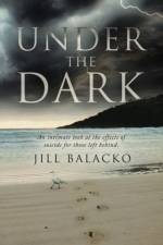 Under The Dark af Jill Balacko