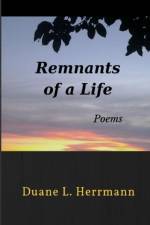 Remnants of a Life af Duane L Herrmann