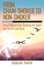 From Chain-Smoker to Non-Smoker af Subash Thapa