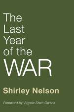 The Last Year of the War af Shirley Nelson