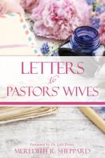 Letters to Pastors' Wives af Meredith R Sheppard