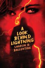Look Behind Lightning af Sharon D Ballentine