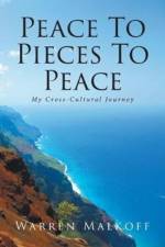 Peace To Pieces To Peace af Warren Malkoff