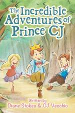 The Incredible Adventures of Prince Cj af Diane Stokes