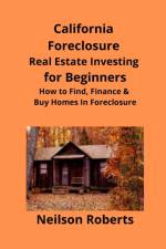 California Foreclosure Real Estate Investing for Beginners af Neilson Roberts