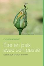 Etre en paix avec son passe af Catherine Mayet