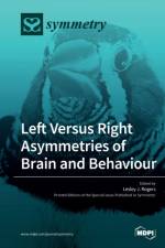 Left Versus Right Asymmetries of Brain and Behaviour