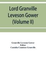 Lord Granville Leveson Gower (first earl Granville) af Granville Leveson Gower