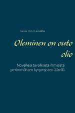 Oleminen on outo olio af Janne J U U Lainaliha