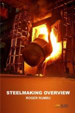 Steelmaking Overview af Roger Rumbu