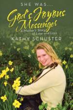 She Was ... God's Joyous Messenger af Kathy Schuster