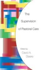 The Supervision of Pastoral Care af David A Steere
