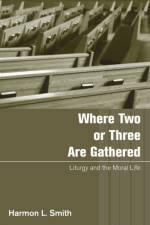 Where Two or Three Are Gathered af Harmon L Smith