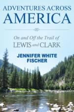 Adventures Across America af Jennifer White Fischer