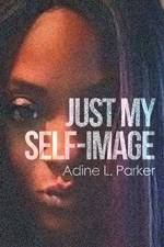 Just My Self-Image af Adine L Parker