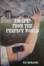 Escape from the Perfect World af Dan Michalski