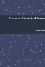 Character Quotes And Scenes af Selena Millman
