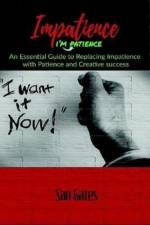 Impatience... I'm Patience af San Gates