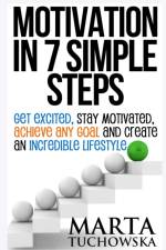 Motivation in 7 Simple Steps af Marta Tuchowska
