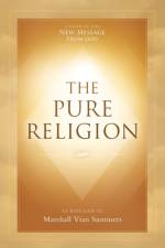 The Pure Religion af Marshall Vian Summers