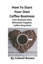 How To Start Your Own Coffee Business af Colwell Bowen