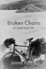 Broken Chains Of Gold And Oil af James Penny