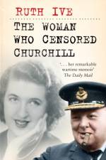 The Woman Who Censored Churchill af Ruth Ive