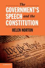 The Government's Speech and the Constitution af Helen (University of Colorado Boulder) Norton
