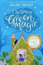The Time of Green Magic af Hilary McKay