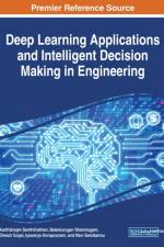 Deep Learning Applications and Intelligent Decision Making in Engineering