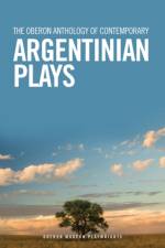 The Oberon Anthology of Contemporary Argentinian Plays af Mariano Tenconi Blanco