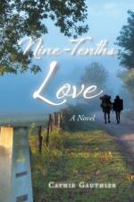 Nine-Tenths Love af Cathie Gauthier
