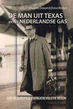 De Man Uit Texas En Het Nederlandse Gas af Douglass Stewart
