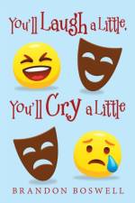 You'Ll Laugh a Little, You'Ll Cry a Little af Brandon Boswell