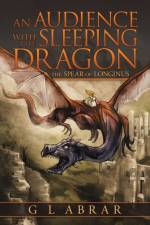 Audience with the Sleeping Dragon af G L Abrar