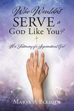 Who Wouldn't Serve a God Like You? af Marva A Bledsoe