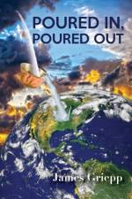 Poured In, Poured Out af James Griepp
