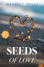Seeds Of Love af Harriet Jones