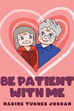Be Patient with Me af Nadine Turner Jordan